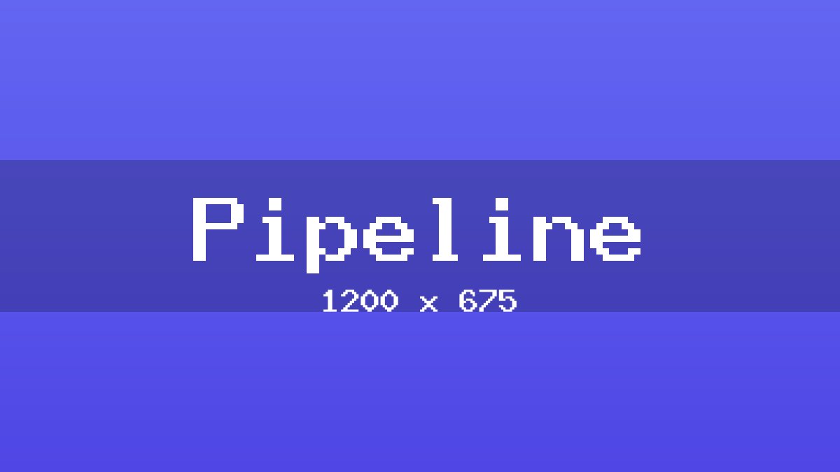 Pipeline placeholder image